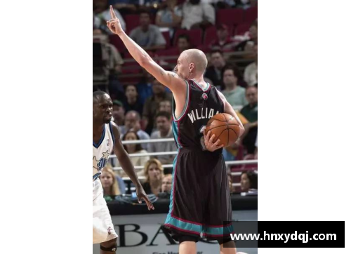 完美(中国)体育官方网站-365WM SPORTS贾森·威廉姆斯：NBA生涯的巅峰与传奇